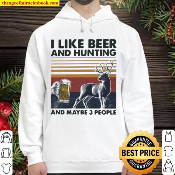 I Like Beer And Hunting And Maybe Three People Vintage Hoodie
