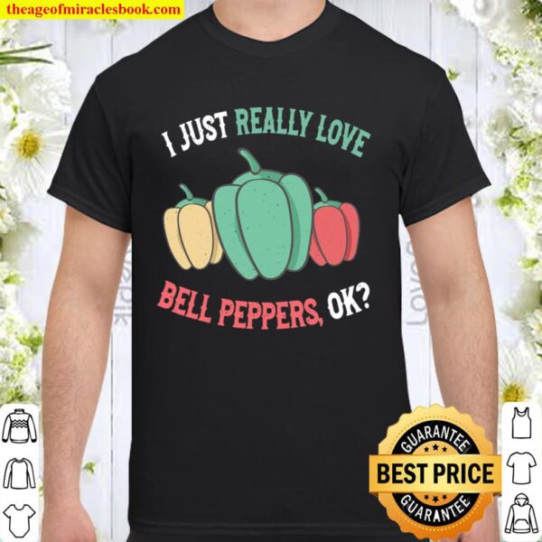 I Love Bell Peppers Ok – Cute And Funny Bell Peppers Shirt