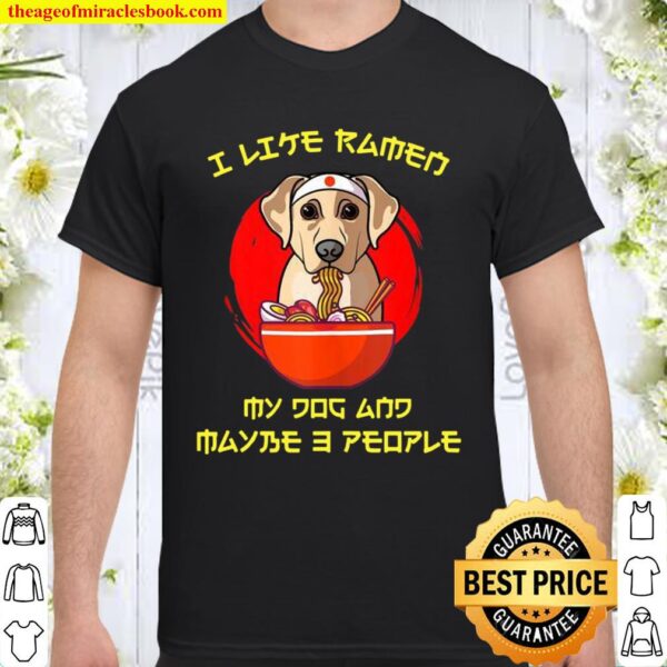 I Love My Labrador Retriver Japanese Ramen Noodles Shirt