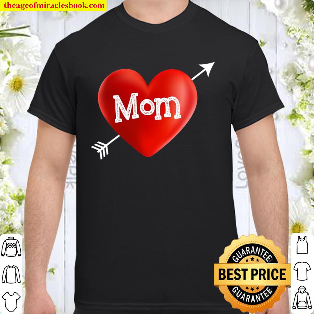 I Love My Mom Is My Valentine Day Heart Mother’s Day Gift new Shirt, Hoodie, Long Sleeved, SweatShirt