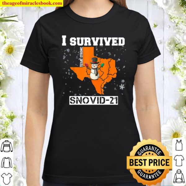I Survived SNOVID shirt 2021 Texas Strong Snow Apocalypse Classic Women T-Shirt