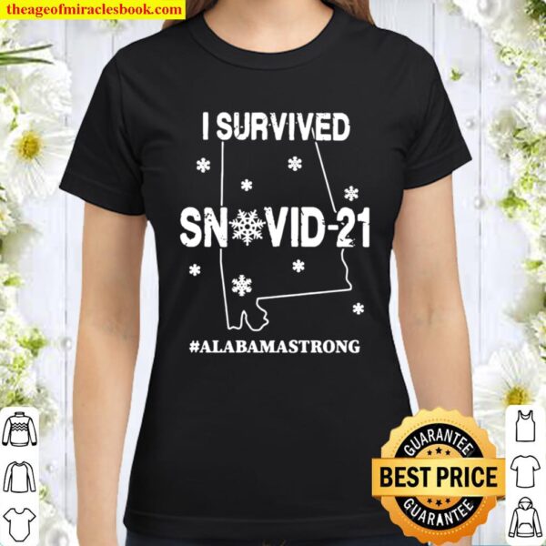 I Survived Snovid 21 Alabamastrong Classic Women T-Shirt