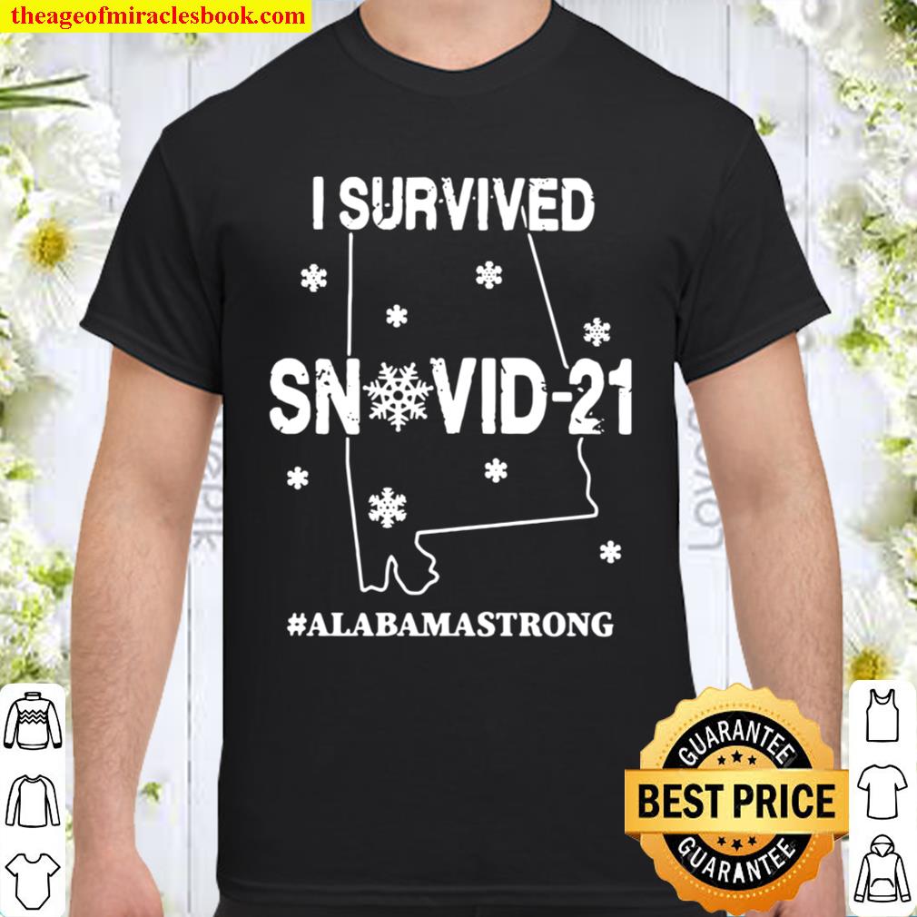 I Survived Snovid 21 Alabamastrong limited Shirt, Hoodie, Long Sleeved, SweatShirt