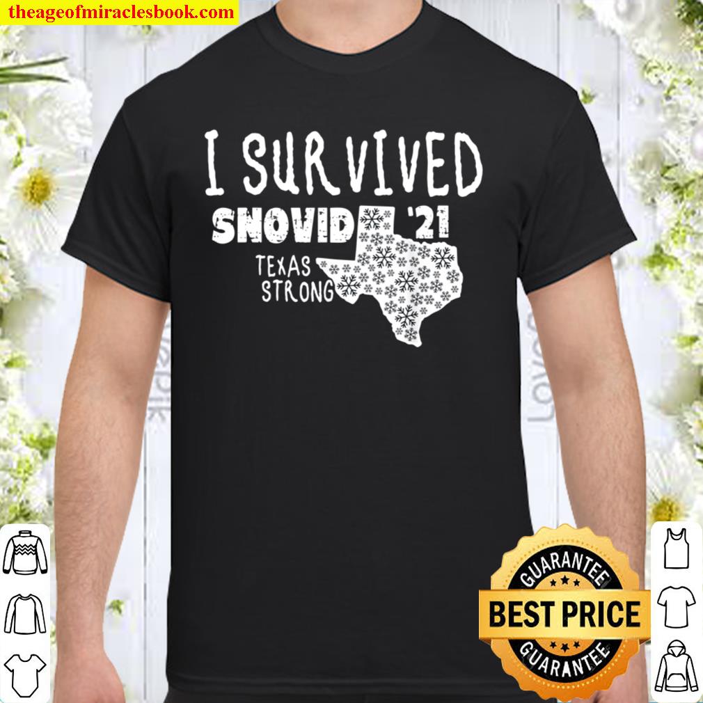 I Survived Snovid ’21 Winter 2021 Texas Strong new Shirt, Hoodie, Long Sleeved, SweatShirt
