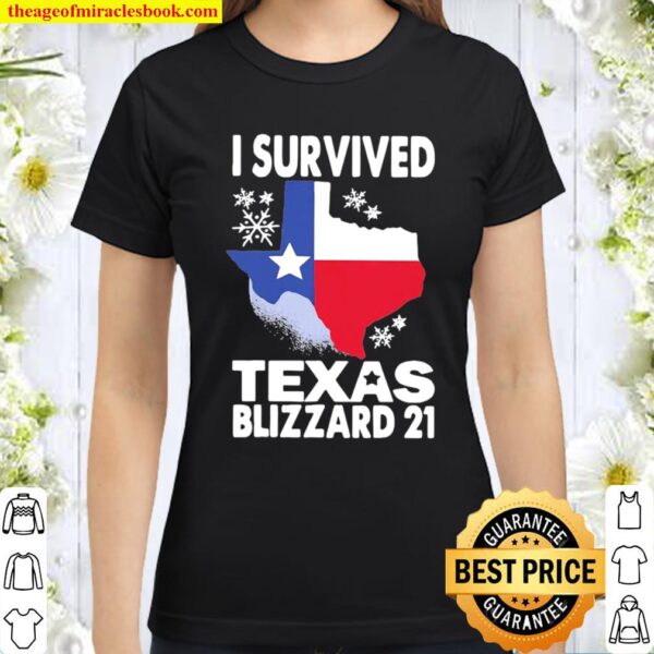 I Survived Texas Blizzard 21 Classic Women T-Shirt