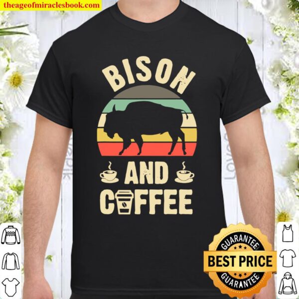 I like Bison _ Coffee vintage Pet theme Shirt