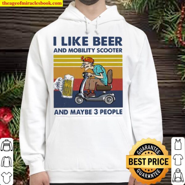 I like beer and mobility scooter and maybe 3 people vintage Hoodie