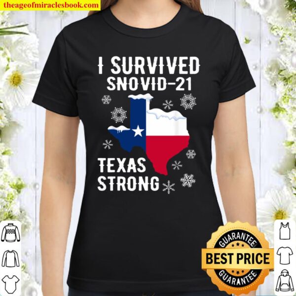 I survived snovid-21 Texass Snowstorm Classic Women T-Shirt