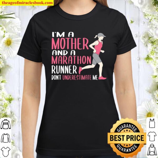 I_m A Mother And A Marathon Runner Classic Women T-Shirt