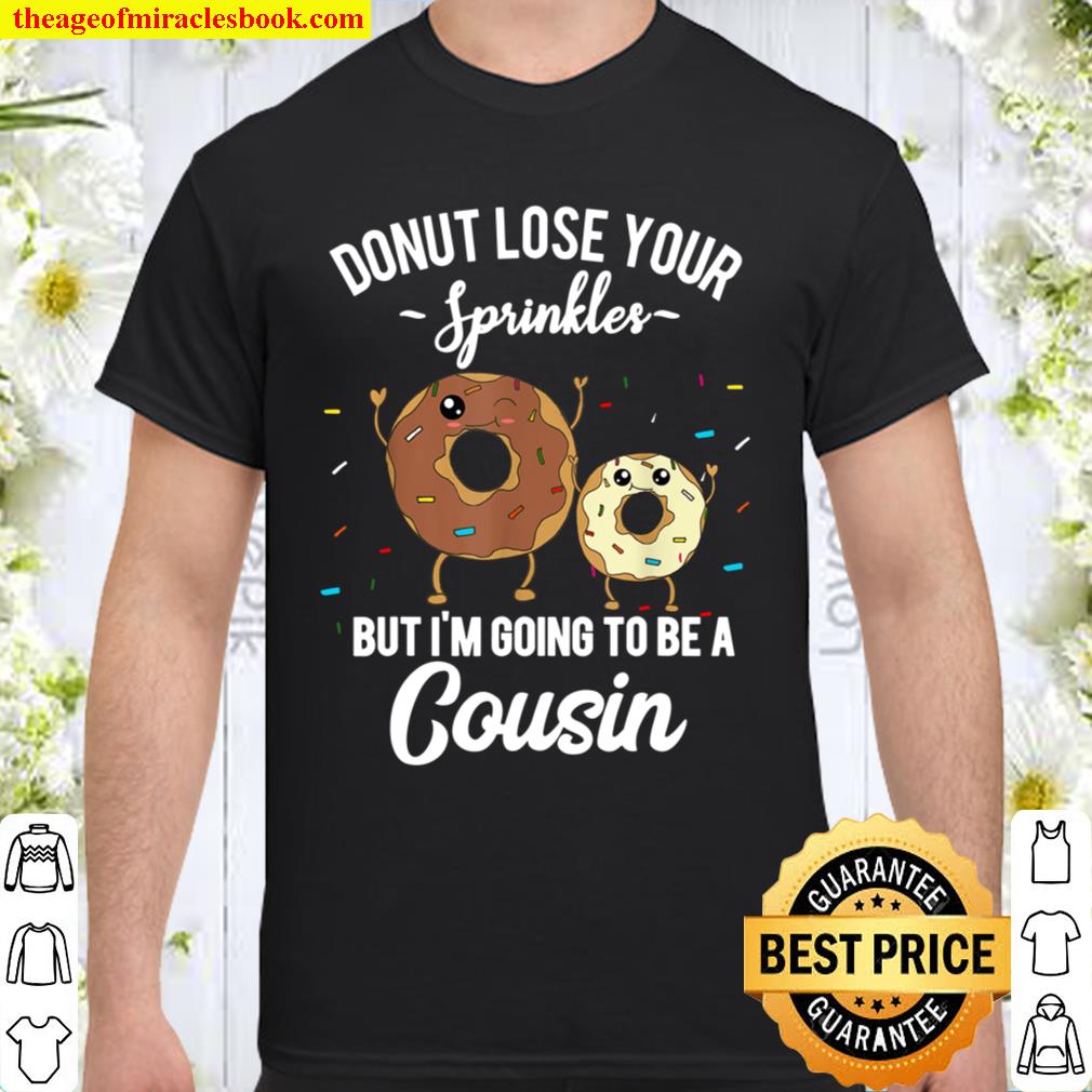 I_m Going to be a Cousin Pregnancy Announcement Reveal Meme Shirt