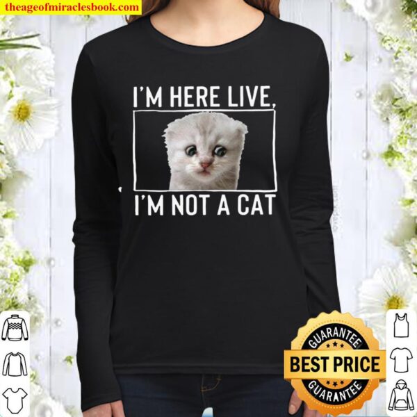 I_m Here Live, I_m Not a Cat Shirt - Zoom Lawyer Funny Cat Meme Shirt Women Long Sleeved