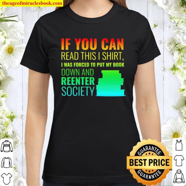 If you can read this Classic Women T-Shirt