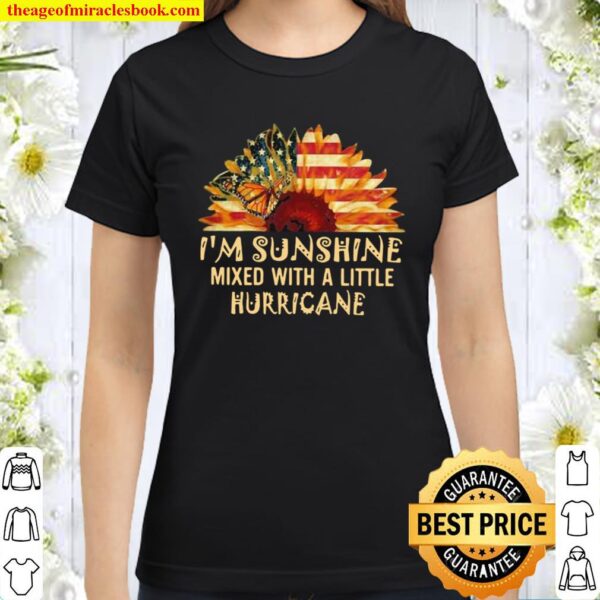 I’m Sunshine Mixed With A Little Hurricane Sunflower American Flag Classic Women T-Shirt