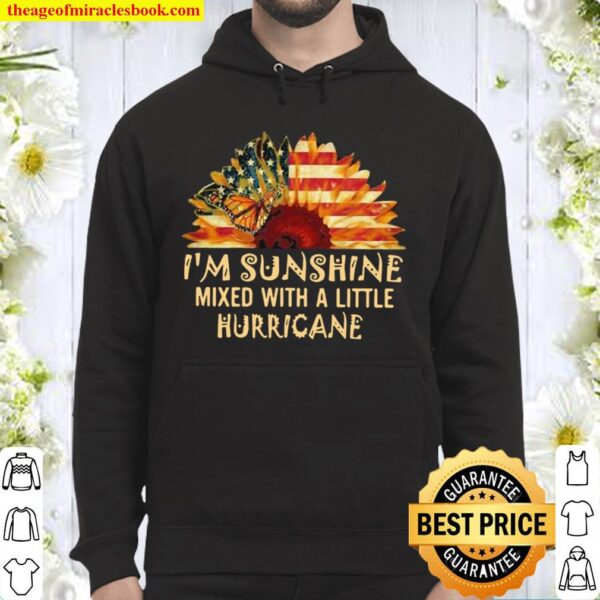I’m Sunshine Mixed With A Little Hurricane Sunflower American Flag Hoodie