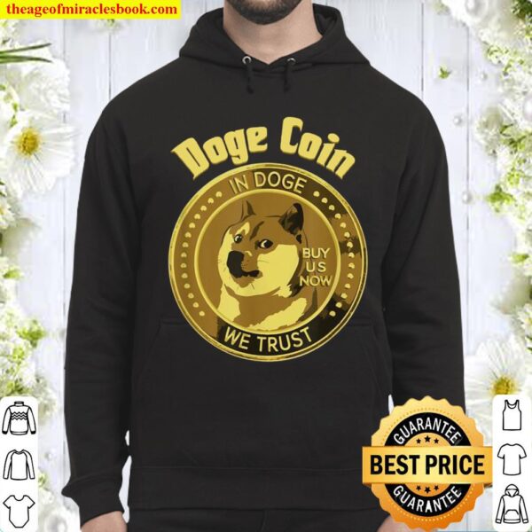 In Dogecoin We Trust Buy Now Blockchain Cryptocurrency Hoodie