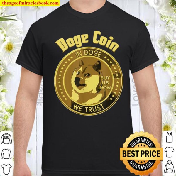 In Dogecoin We Trust Buy Now Blockchain Cryptocurrency Shirt