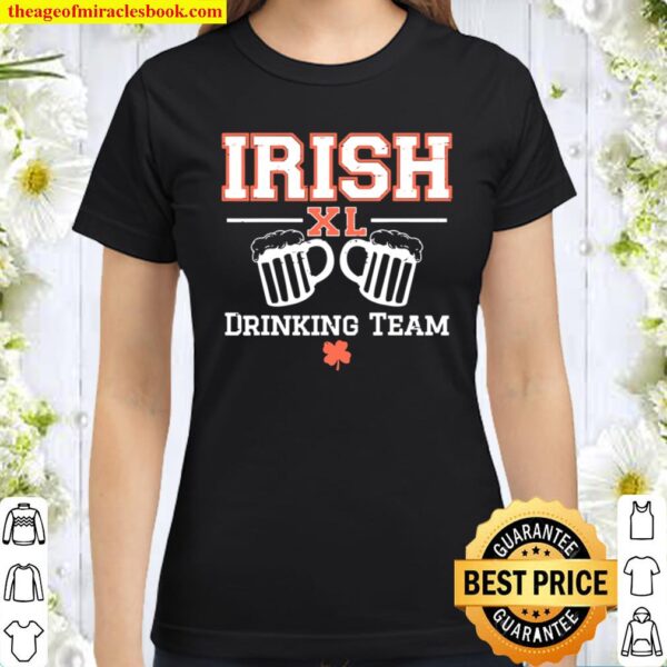 Irish Drinking Team Shirt, St Patricks Day Classic Women T-Shirt