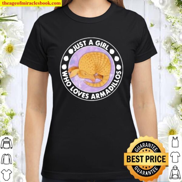 Just A Girl Who Loves Armadillos Classic Women T-Shirt