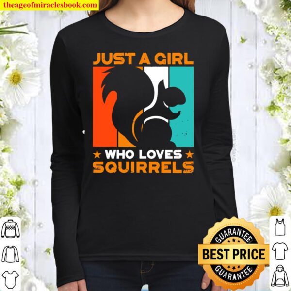 Just a Girl Who Loves Squirrels Rodent Nuts Tree Squirrel Women Long Sleeved