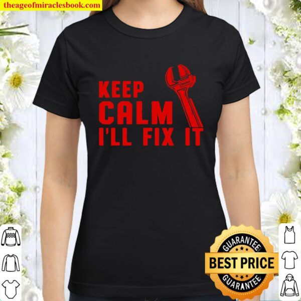 Keep Calm Wrench Will Fix It Repair Auto Car Mechanic Classic Women T-Shirt