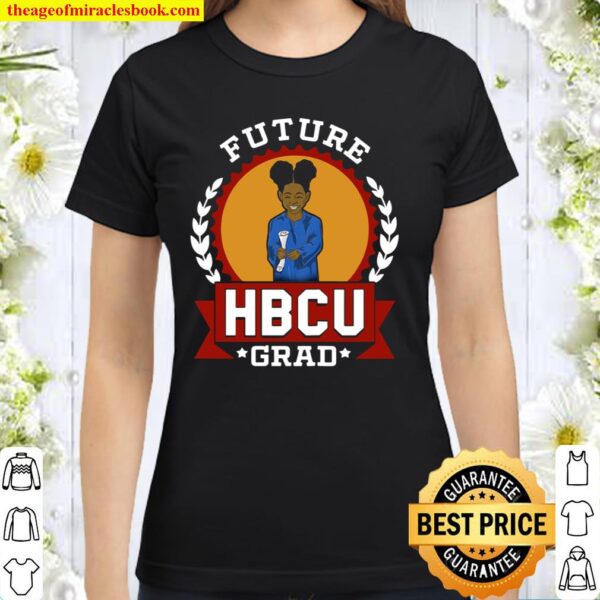 Kids Hbcu Future Grad College Gift For Girls Classic Women T-Shirt