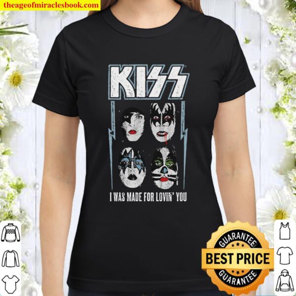 Kiss band music shirt official made for lovin’ you Classic Women T-Shirt