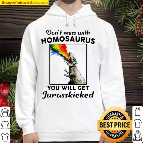 LGBT Dinosaurs don’t mes with homosaurus you will get jurasskicked Hoodie