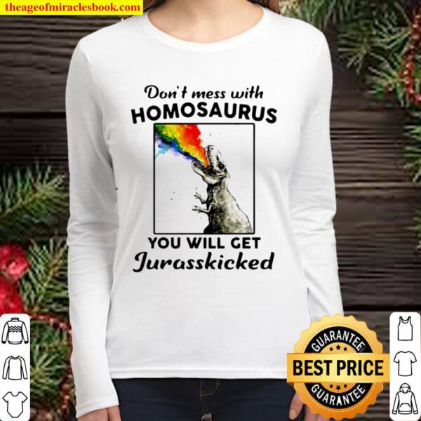 LGBT Dinosaurs don’t mes with homosaurus you will get jurasskicked Women Long Sleeved