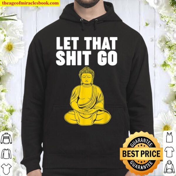Let that Shit Go Buddha Hoodie