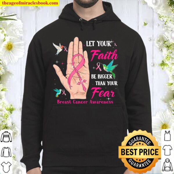 Let your faith be bigger than your fear breast cancer awareness Hoodie