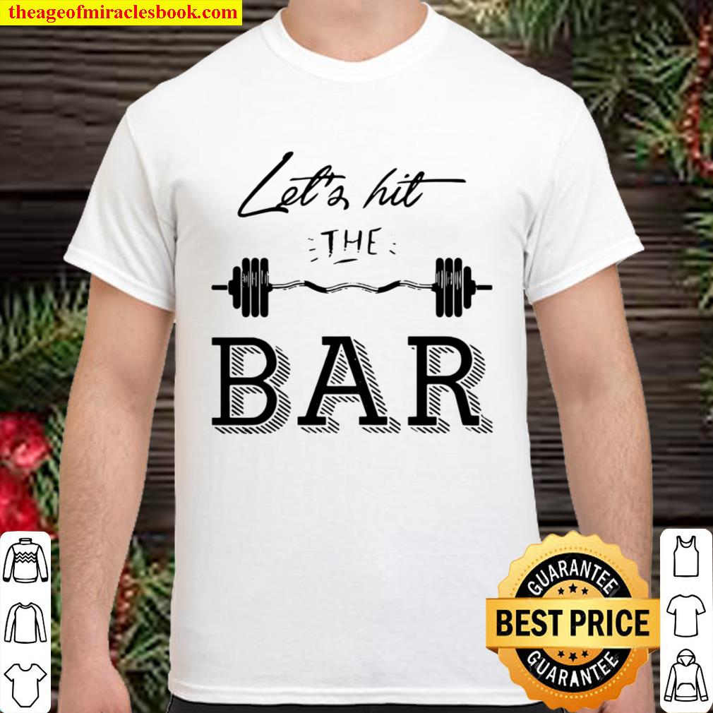 Let’s Hit The Bar Shirt