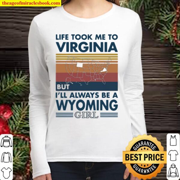 Life Took Me To Virginia But I’ll Always Be A Wyoming Girl Vintage Women Long Sleeved