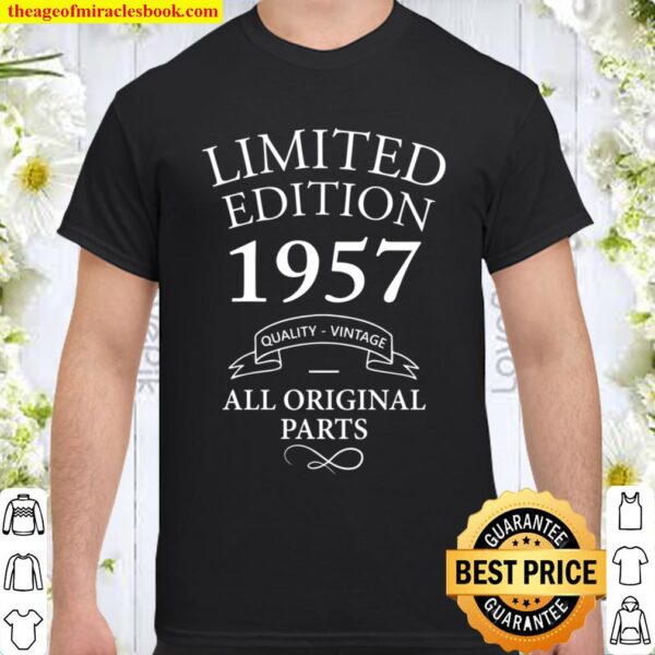 Limited Edition 1957 Birthday Present T Shirt, Funny Bday Gifts for Me Shirt