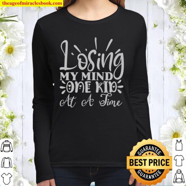 Losing My Mind One Kid at a Time Funny Mom Mother’s Gift Women Long Sleeved