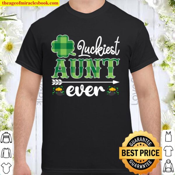 Luckiest Aunt Ever Irish St. Patrick’s Day Shirt