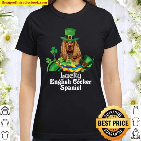 Lucky English Cocker Spaniel Dog Leprechaun St. Patrick Day Classic Women T-Shirt