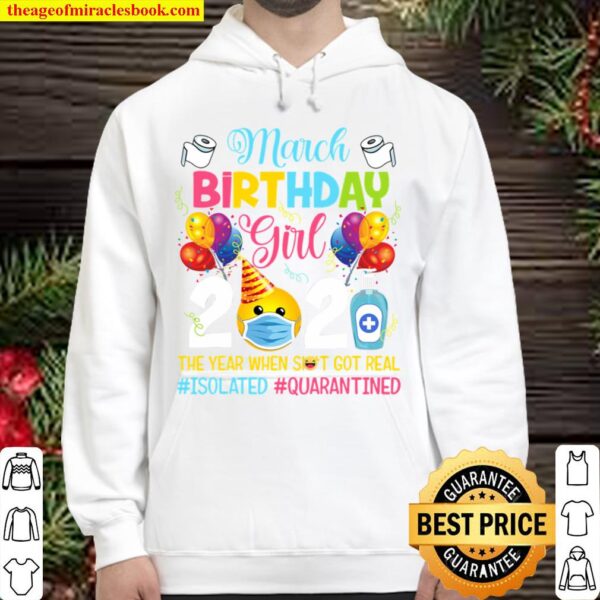MARCH BIRTHDAY GIRL 2021 THE YEAR WHEN GOT REAL Hoodie