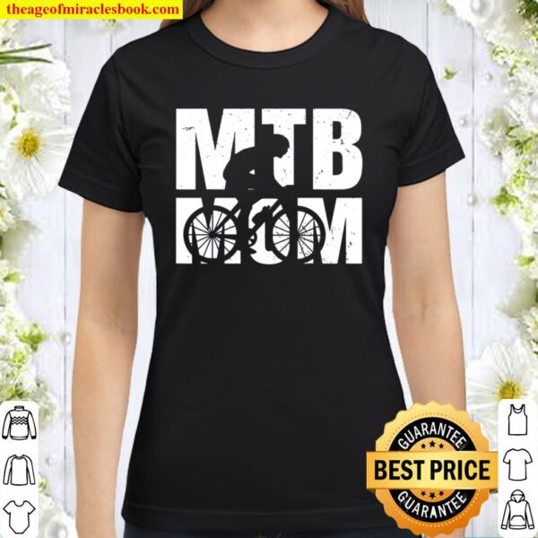 MTB Mom Mountain Biking Mother Cool Mountains Biker Mama Classic Women T-Shirt