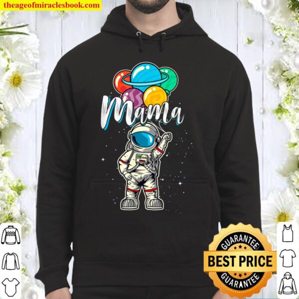 Mama Birthday Funny Astronaut in Space Gifts Lover Hoodie