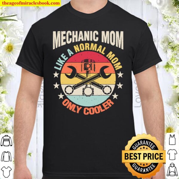 Mechanic Mom Like A Regular Mother Gift For Her Shirt