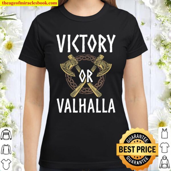 Mens Victory Or Valhalla Viking Quote For Norse Mythology Lover Classic Women T-Shirt
