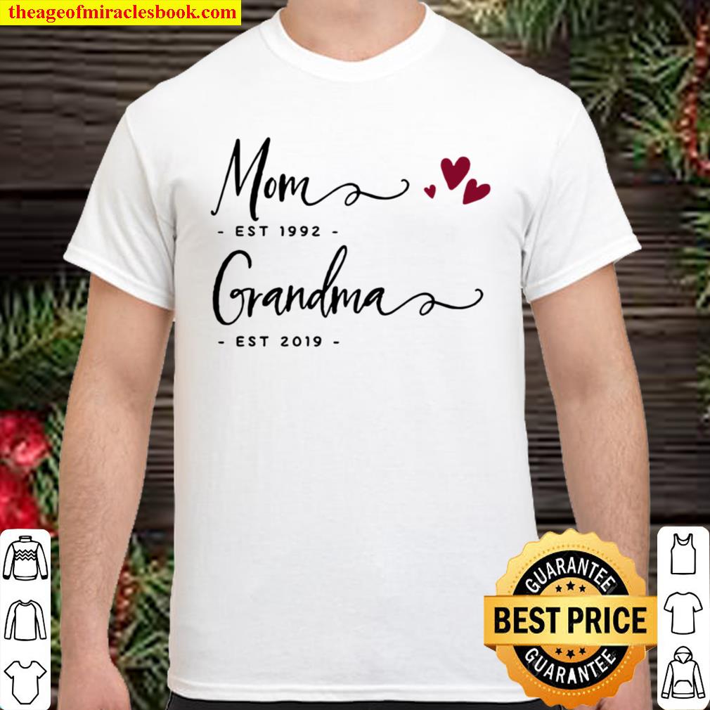 Mom EST 1992 Grandma EST 2019 limited Shirt, Hoodie, Long Sleeved, SweatShirt