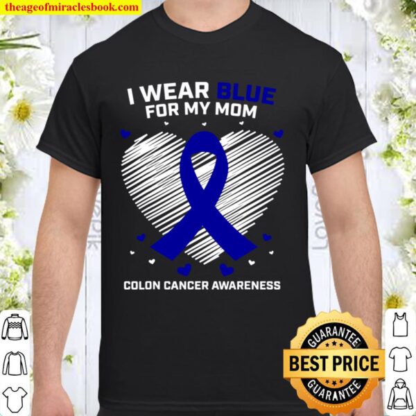 Mother Wear Blue For My Mom Colon Cancer Awareness Products Shirt