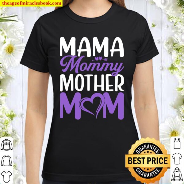 Mother_s Day - Mama Mommy Mother Mom Classic Women T-Shirt