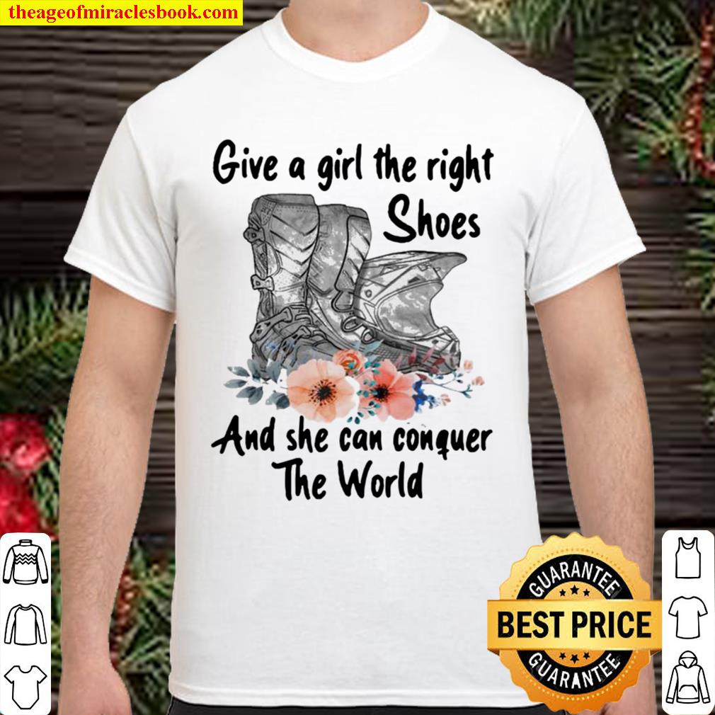 Motocross Give A Girl The Right Shoes And She Can Conquer The World 2021 Shirt, Hoodie, Long Sleeved, SweatShirt