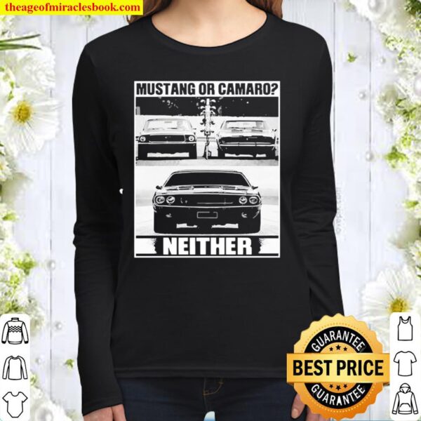 Mustang Or Camaro Neither Women Long Sleeved