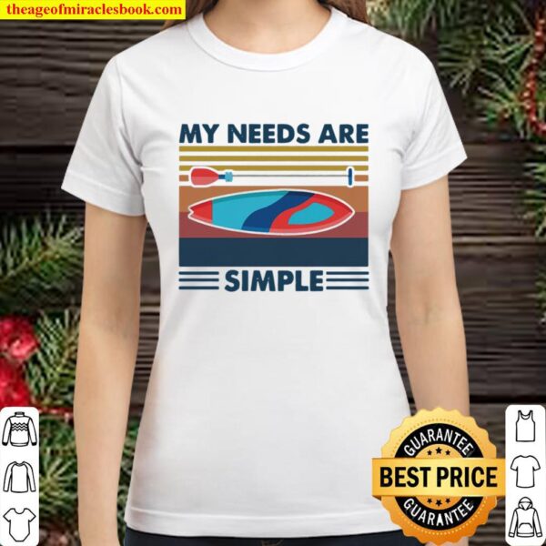 My Needs Are Simple Sailling Vintage Classic Women T-Shirt