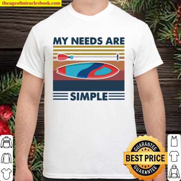 My Needs Are Simple Sailling Vintage Shirt
