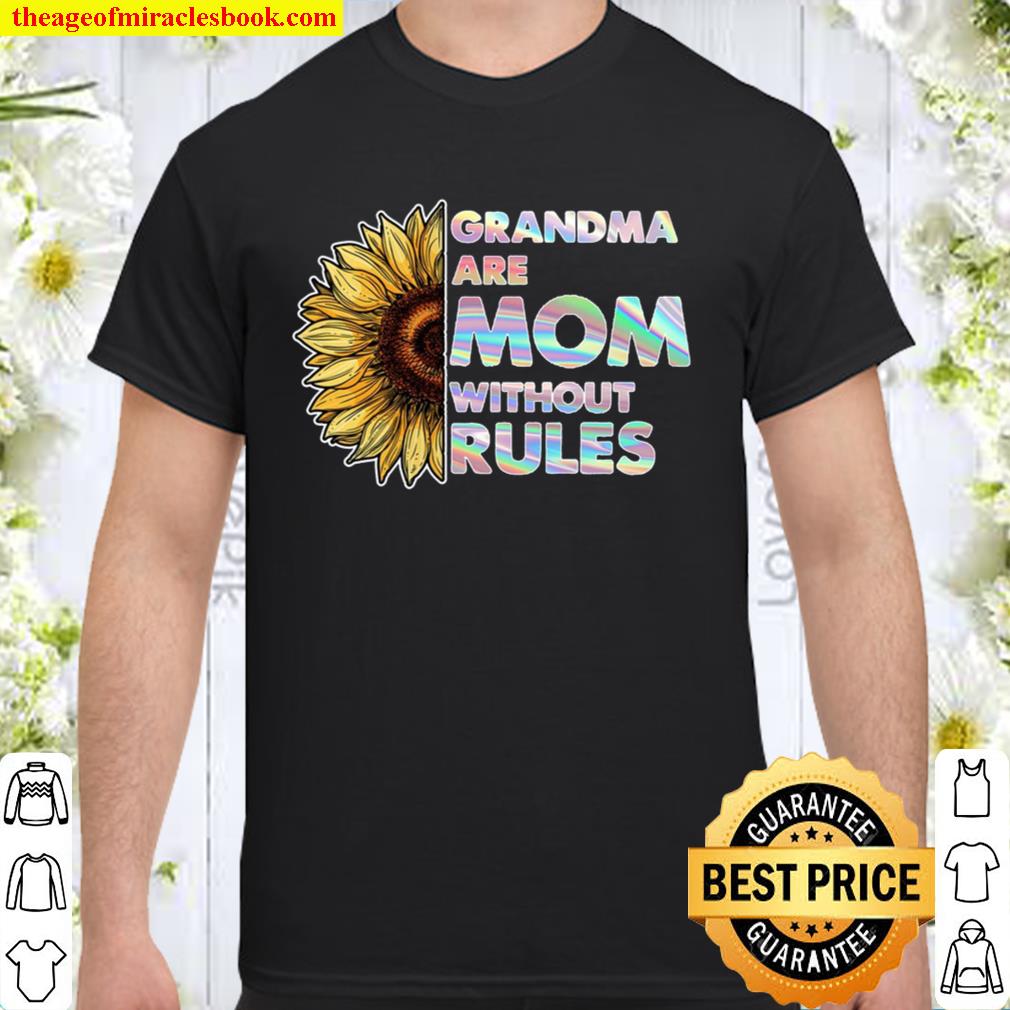 Nana Like A Mom Only Without The Rules Mother Day Lovely Awesome Gift limited Shirt, Hoodie, Long Sleeved, SweatShirt