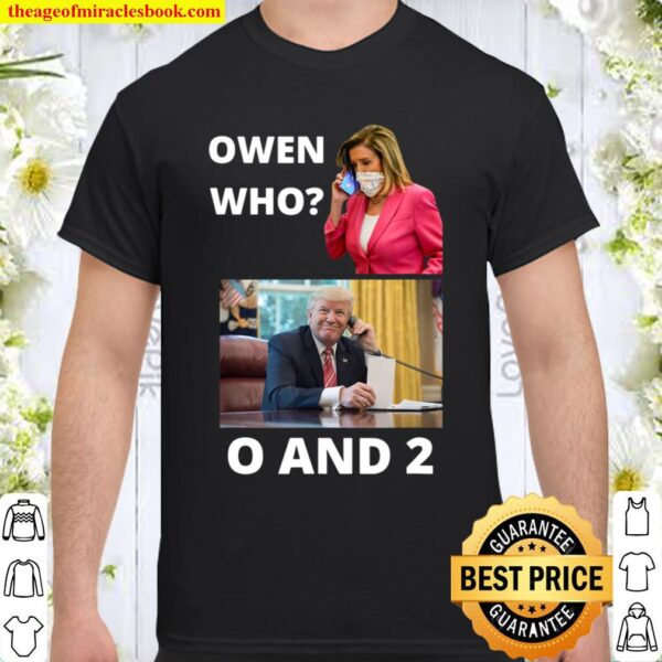 OWEN WHO O AND 2, 0 AND 2 IMPEACHMENT SCORE Shirt